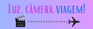 Luz, câmera, viagem!